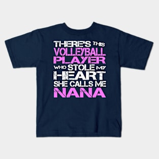 There's This Volleyball Player Who Stole My Heart She Calls Me Nana Kids T-Shirt